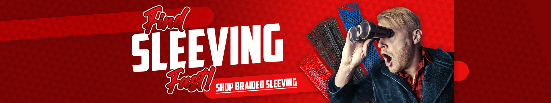 Find Sleeving Fast!