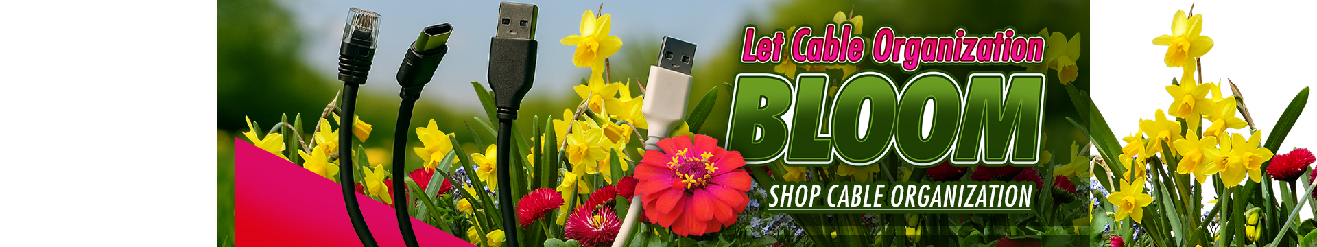 Let Cable Organization Bloom