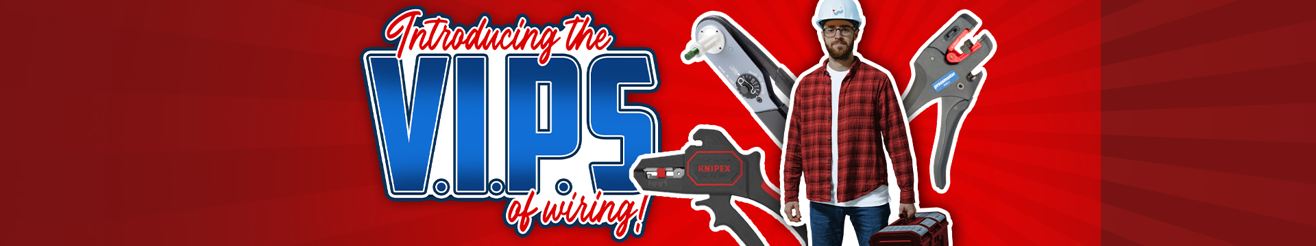 The VIPs of Wiring