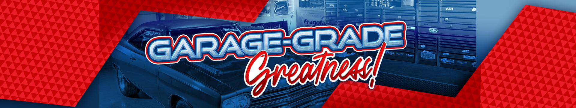 Garage-Grade Greatness!
